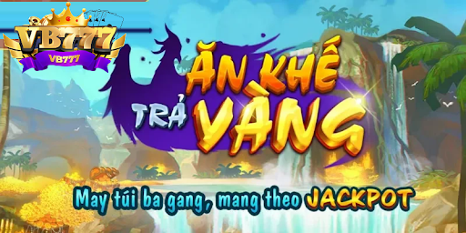 Nổ hũ Ăn Khế Trả Vàng được yêu thích tham gia Nổ hũ Ăn Khế Trả Vàng được yêu thích tham gia
