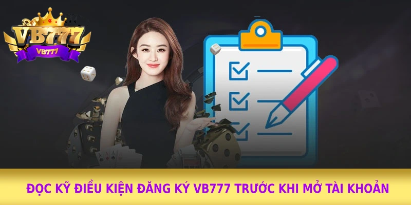 Đọc kỹ điều kiện đăng ký VB777 trước khi mở tài khoản cược Đọc kỹ điều kiện đăng ký VB777 trước khi mở tài khoản cược