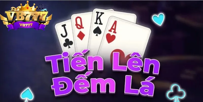 Tiến Lên Đếm Lá VB777: Khám Phá Luật Chơi Game Chi Tiết Nhất