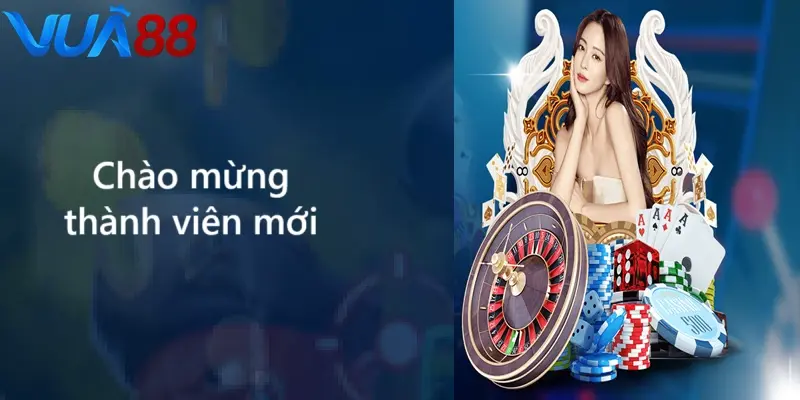 Chào mừng tân thủ với hàng ngàn ưu đãi hấp dẫn