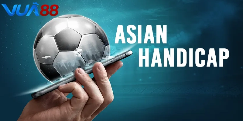 Cách chơi kèo Handicap hiệu quả, tránh bẫy nhà cái