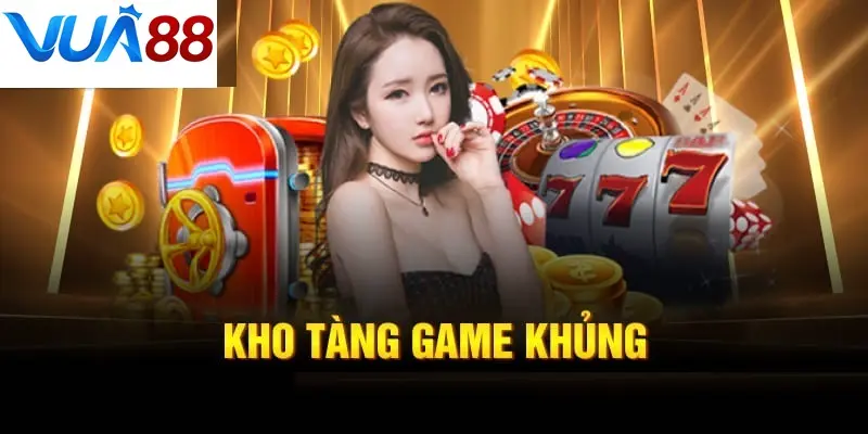 Vua88 sở hữu kho game cực khủng